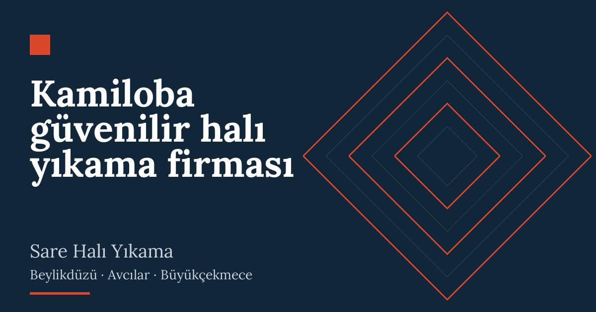 Kamiloba güvenilir halı yıkama firması Kamiloba güvenilir halı yıkama firması hizmeti