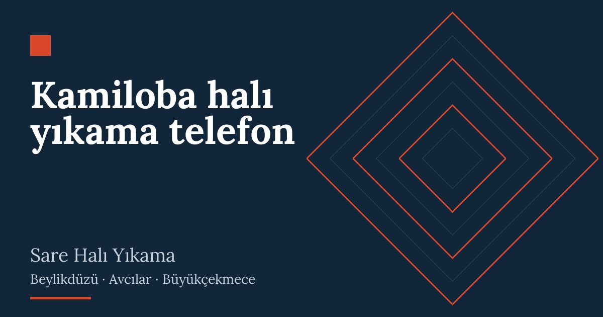 Kamiloba halı yıkama telefon – hizmet özeti