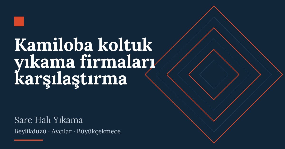Kamiloba koltuk yıkama firmaları karşılaştırma | Sare Halı Yıkama