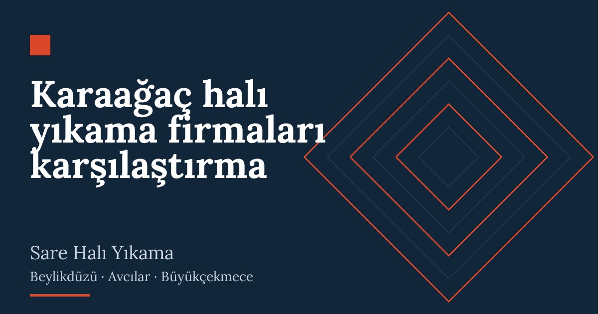 Karaağaç halı yıkama firmaları karşılaştırma | Sare Halı Yıkama