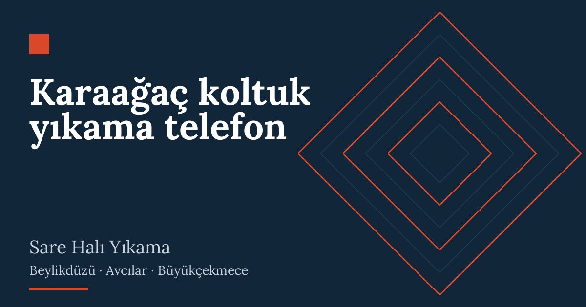 Karaağaç koltuk yıkama telefon – hizmet özeti