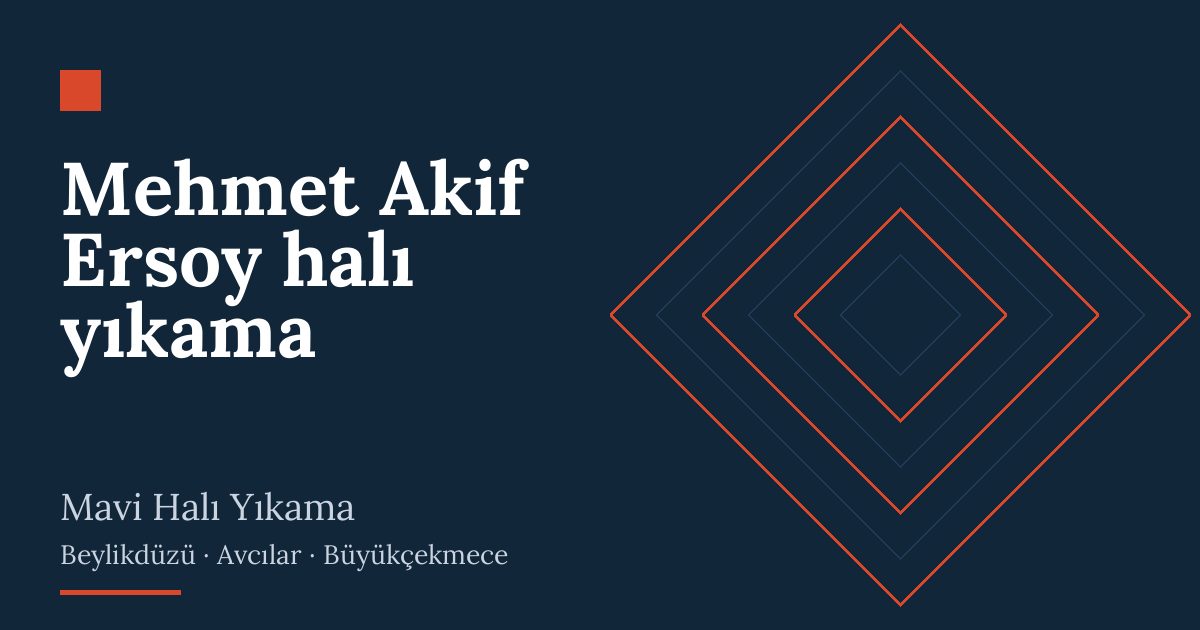 Mehmet Akif Ersoy halı yıkama – hizmet özeti