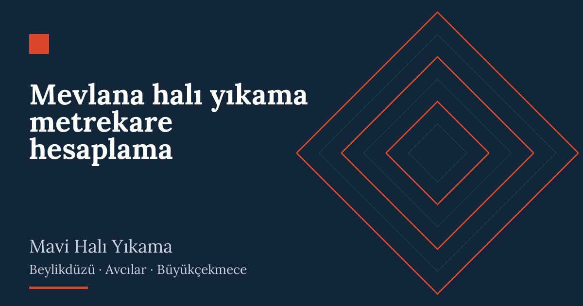 Mevlana halı yıkama metrekare hesaplama hizmeti