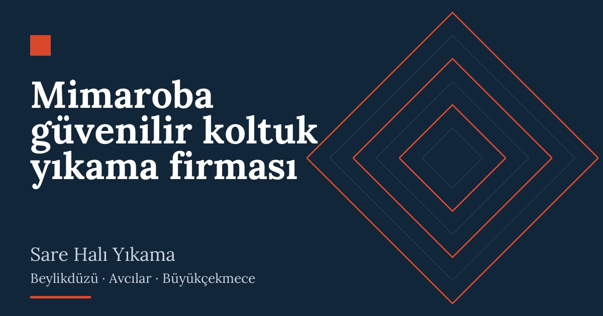 Mimaroba güvenilir koltuk yıkama firması | Sare Halı Yıkama