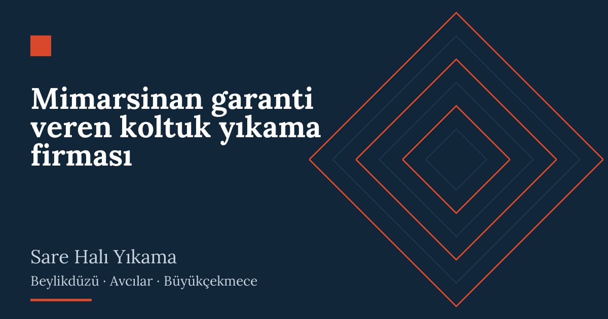 Mimarsinan garanti veren koltuk yıkama firması | Sare Halı Yıkama