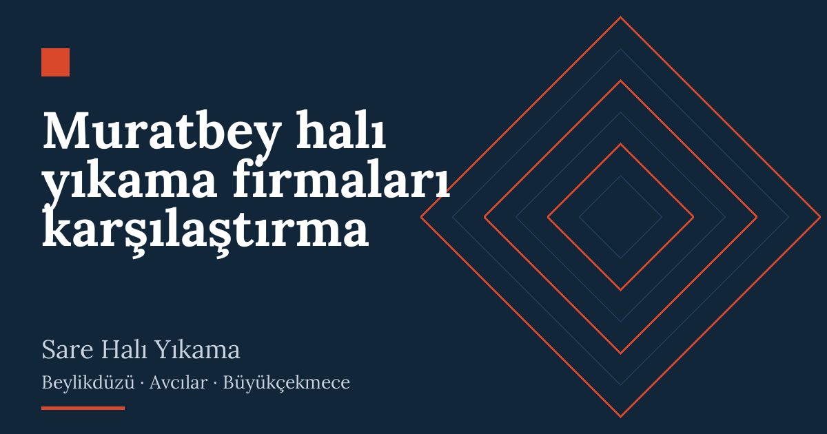 Muratbey halı yıkama firmaları karşılaştırma | Sare Halı Yıkama