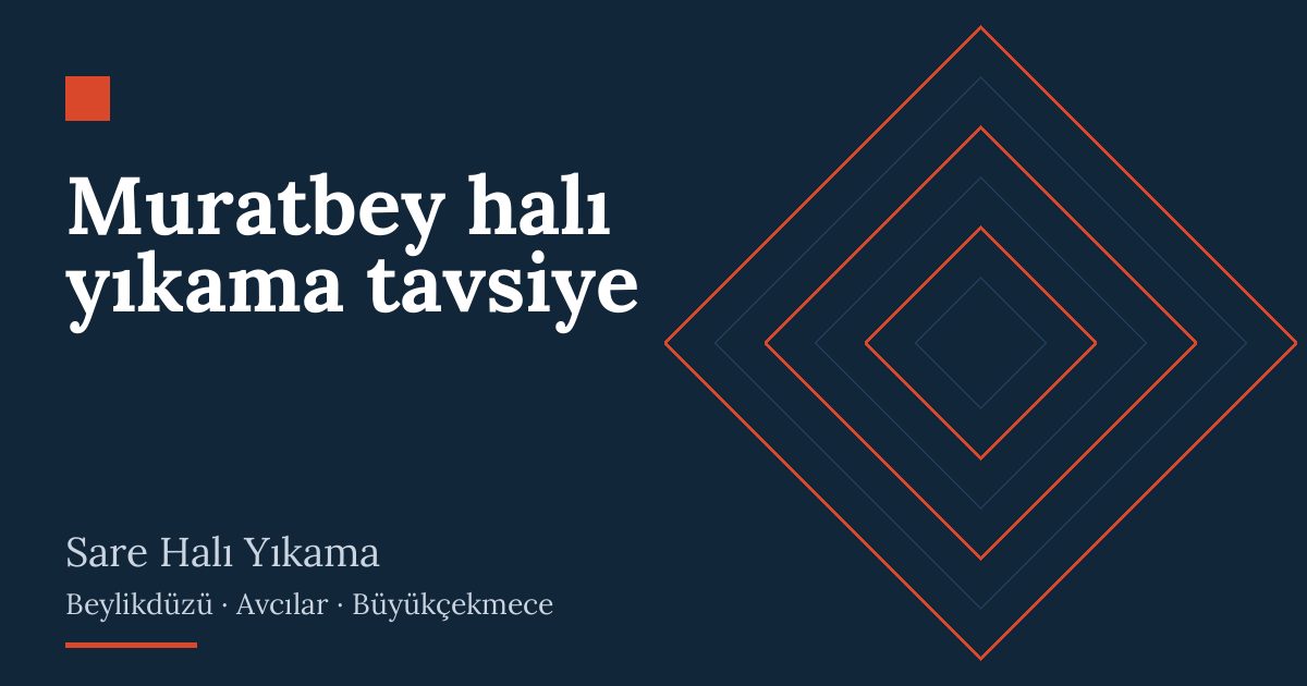 Muratbey halı yıkama tavsiye – hizmet özeti