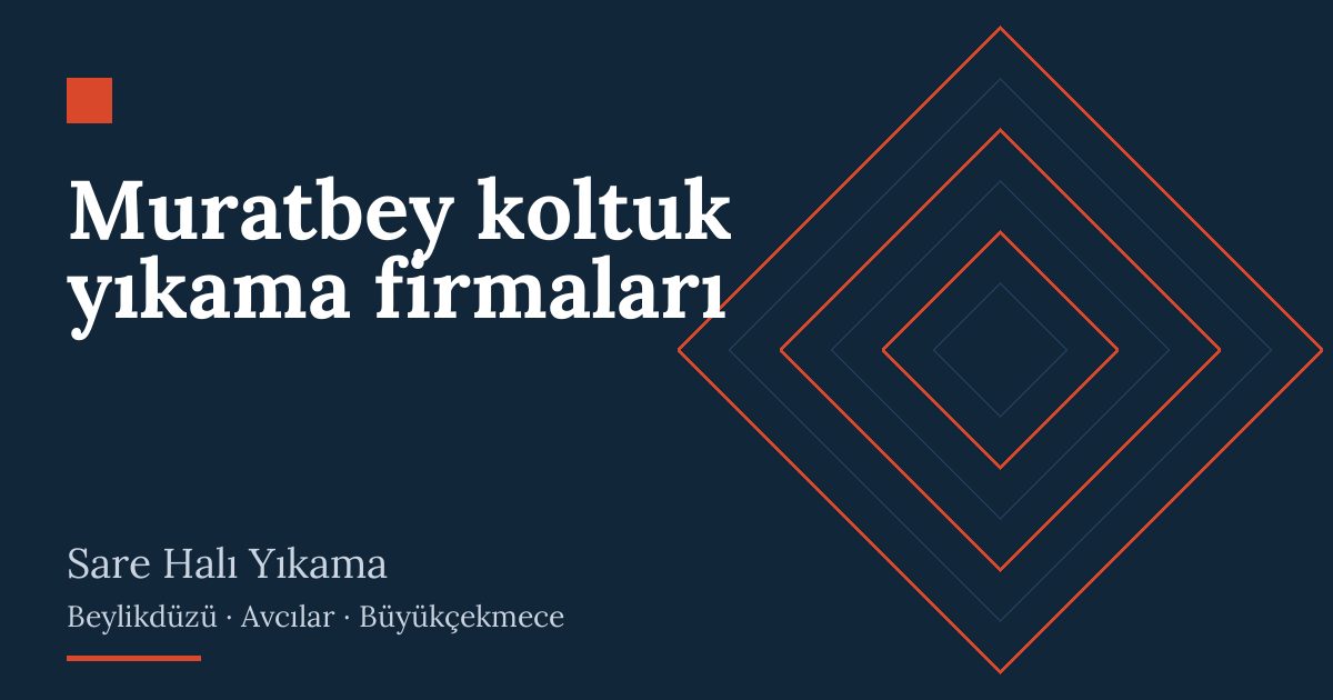 Muratbey koltuk yıkama firmaları – hizmet özeti