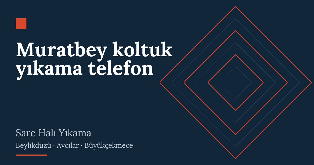 Muratbey koltuk yıkama telefon hizmeti