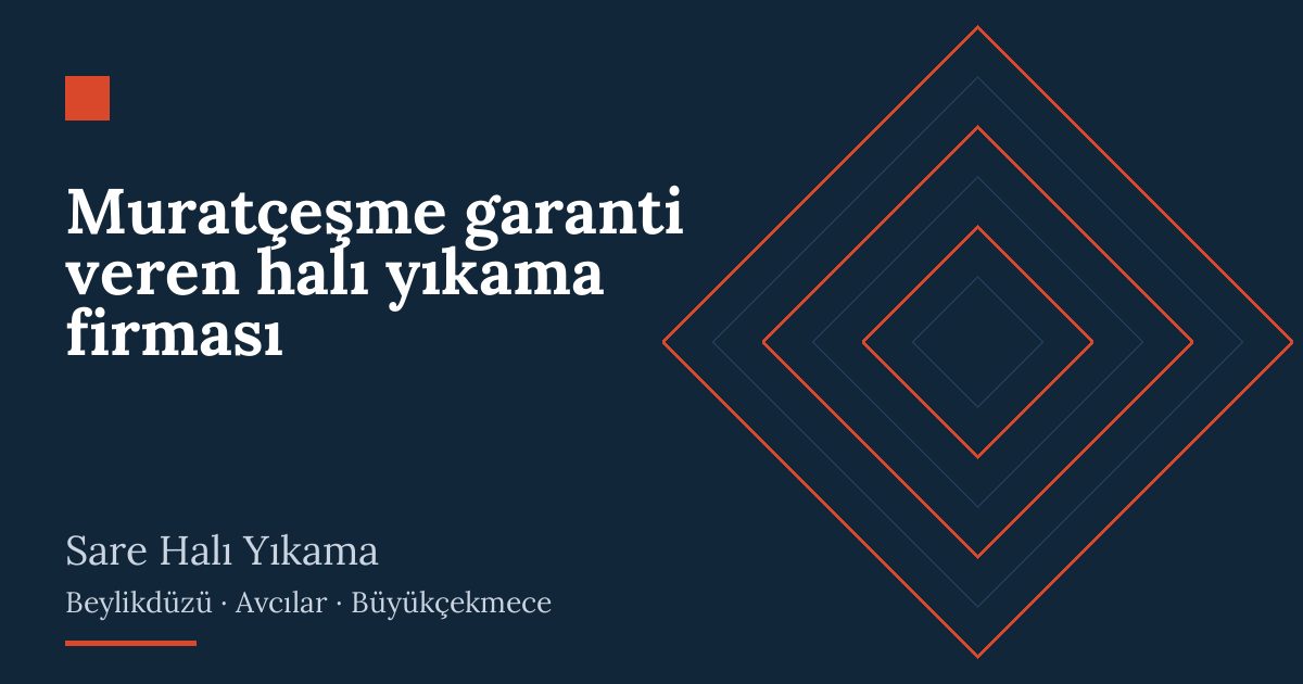 Muratçeşme garanti veren halı yıkama firması – hizmet özeti