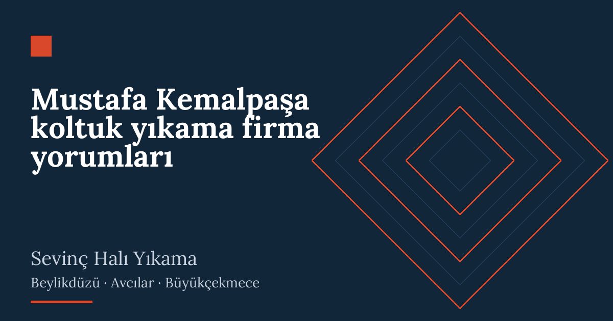 Mustafa Kemalpaşa koltuk yıkama firma yorumları – hizmet özeti