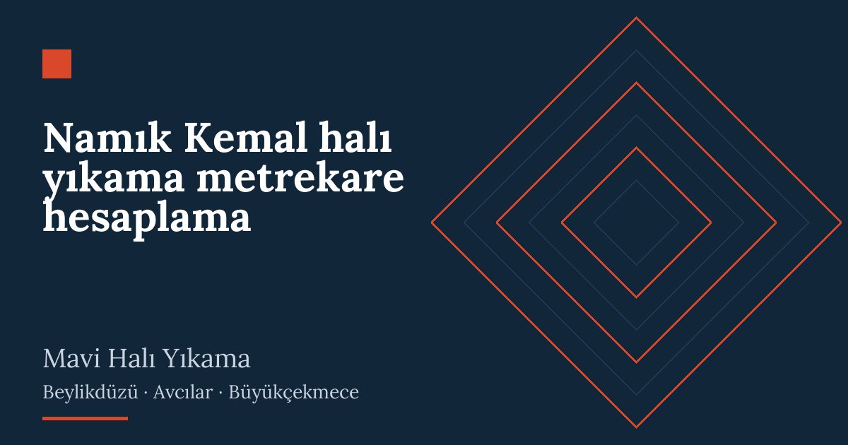 Namık Kemal halı yıkama metrekare hesaplama: alım, yıkama ve teslim