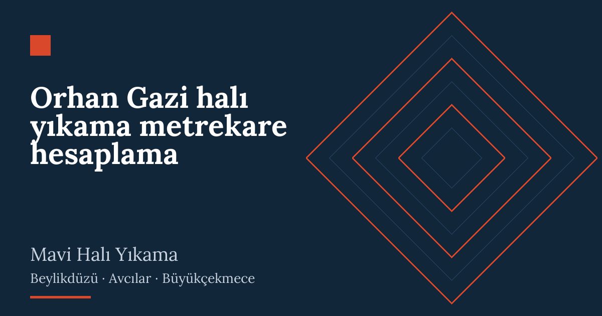 Orhan Gazi halı yıkama metrekare hesaplama hizmeti