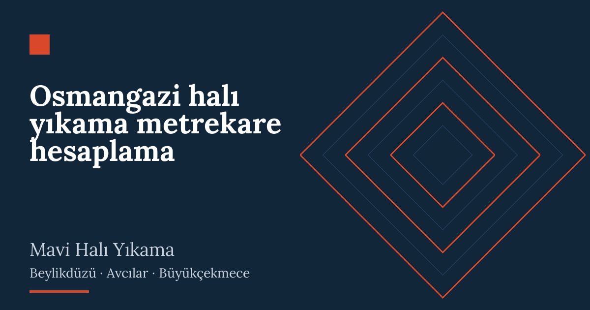 Osmangazi halı yıkama metrekare hesaplama: alım, yıkama ve teslim