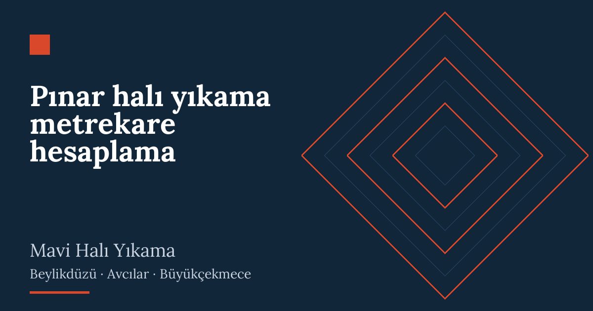 Pınar halı yıkama metrekare hesaplama: alım, yıkama ve teslim