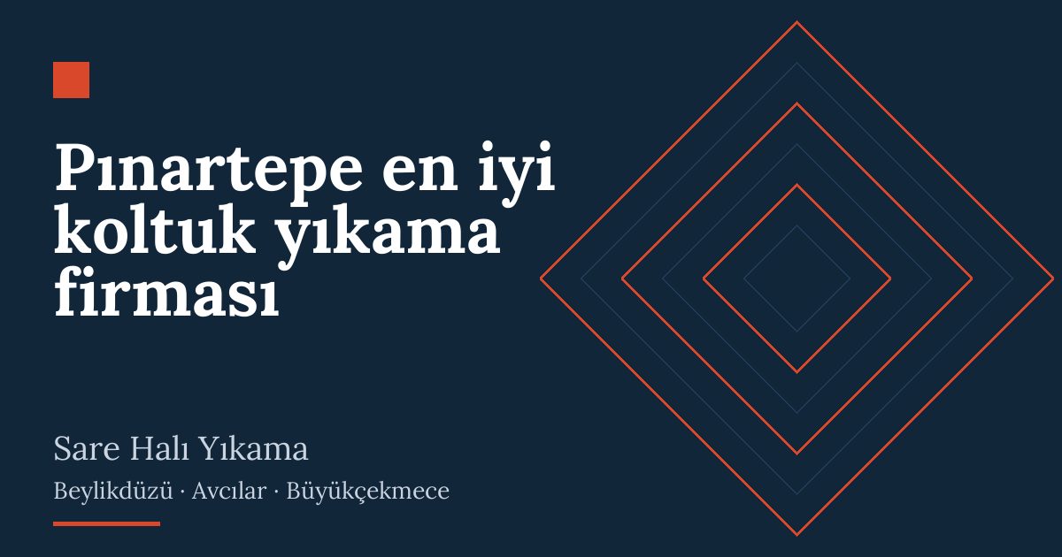 Pınartepe en iyi koltuk yıkama firması – hizmet özeti