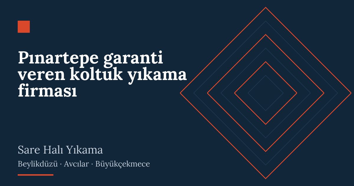 Pınartepe garanti veren koltuk yıkama firması – hizmet özeti