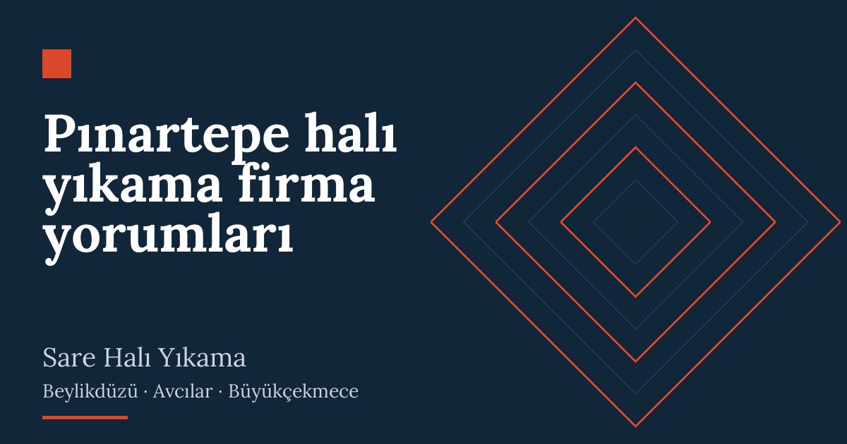 Pınartepe halı yıkama firma yorumları – hizmet özeti