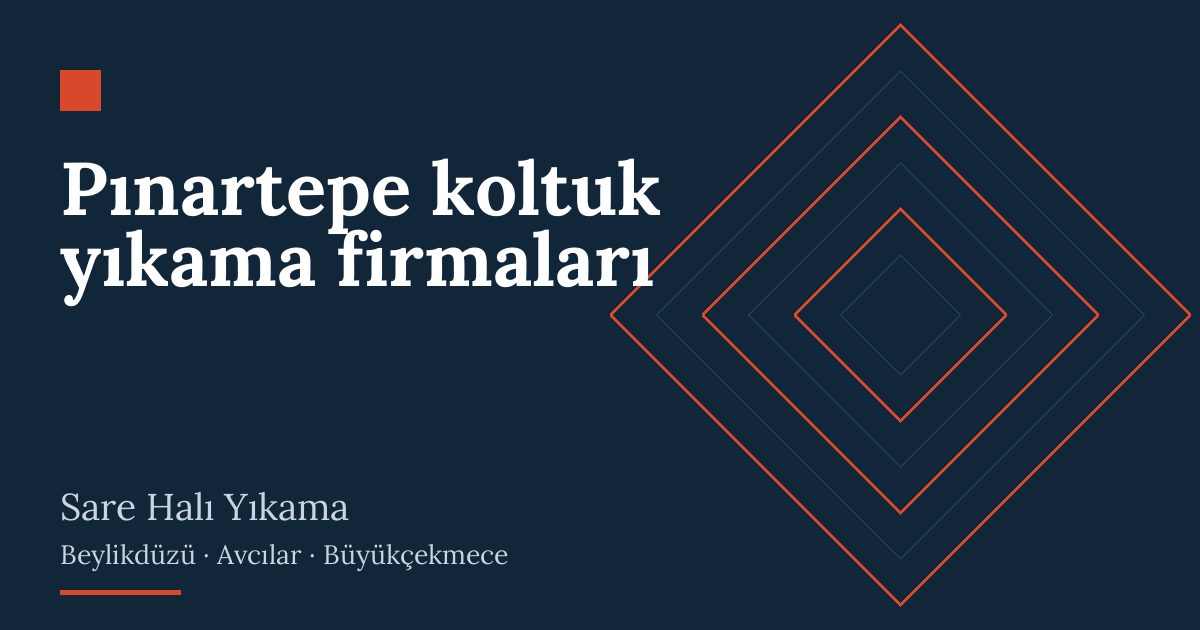 Pınartepe koltuk yıkama firmaları – hizmet özeti