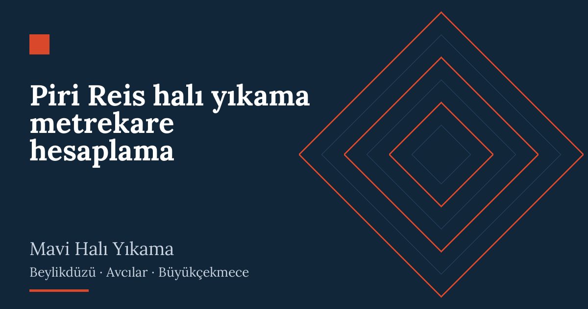 Piri Reis halı yıkama metrekare hesaplama – hizmet özeti