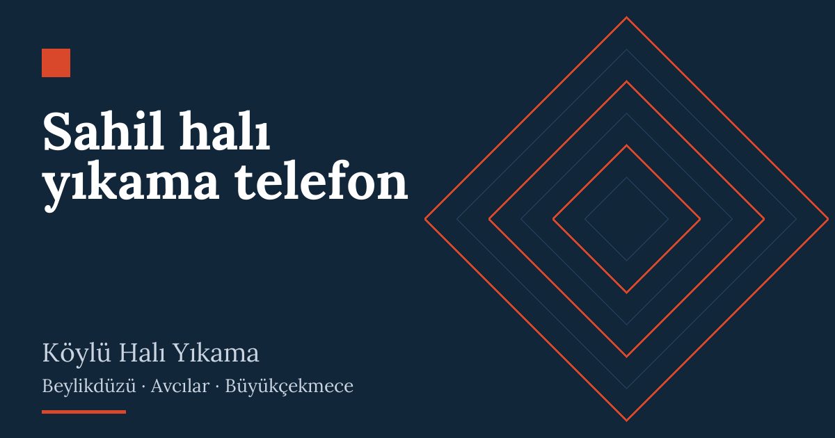 Sahil halı yıkama telefon: alım, yıkama ve teslim