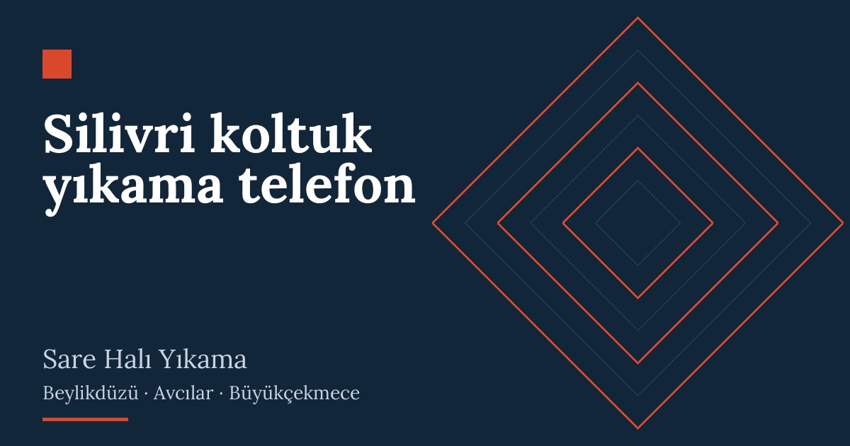 Silivri koltuk yıkama telefon – hizmet özeti