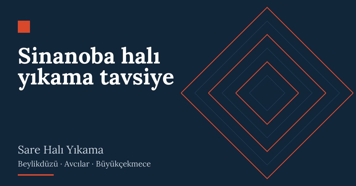 Sinanoba halı yıkama tavsiye – hizmet özeti