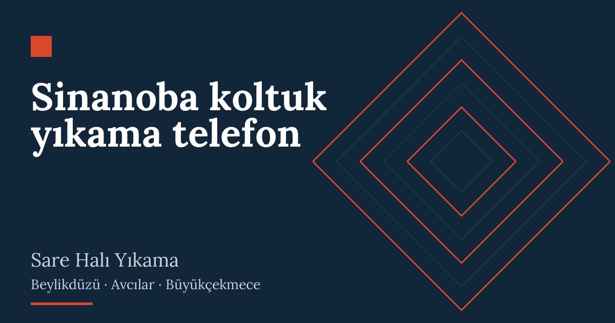 Sinanoba koltuk yıkama telefon – hizmet özeti