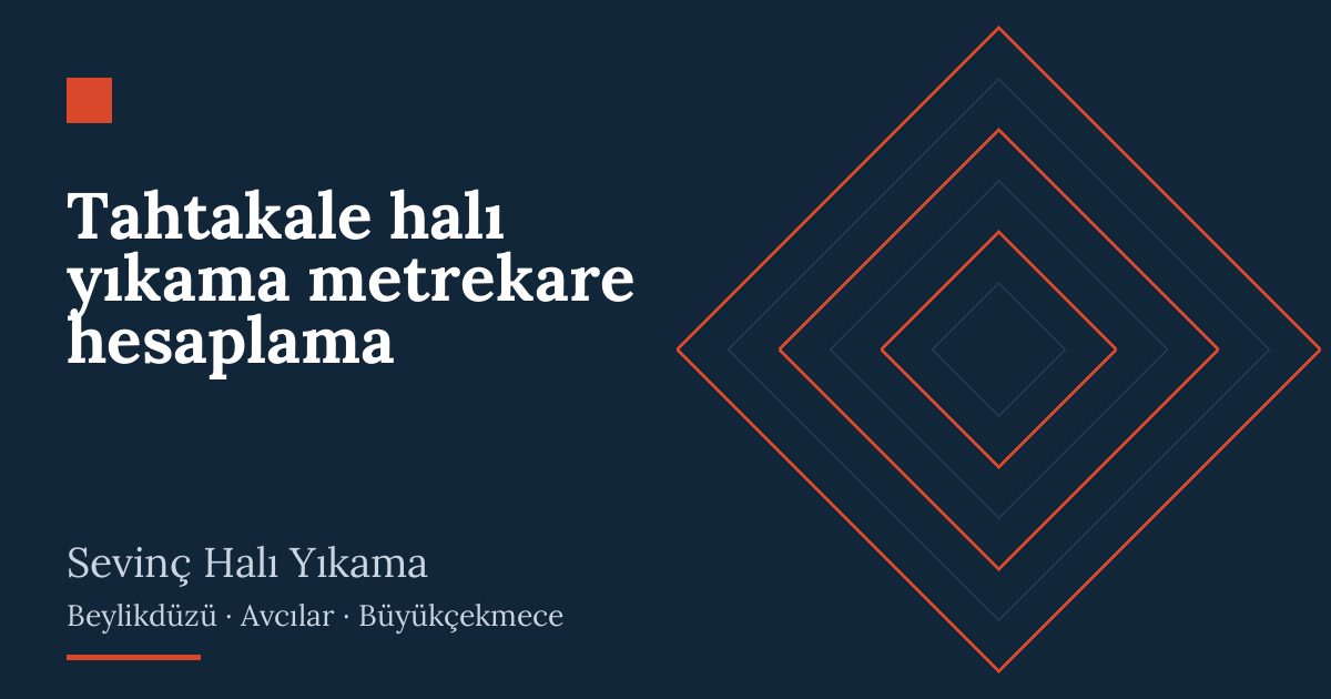 Tahtakale halı yıkama metrekare hesaplama: alım, yıkama ve teslim