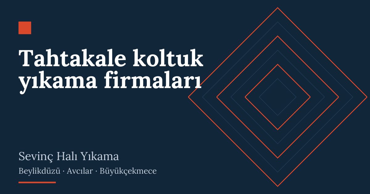 Tahtakale koltuk yıkama firmaları – hizmet özeti