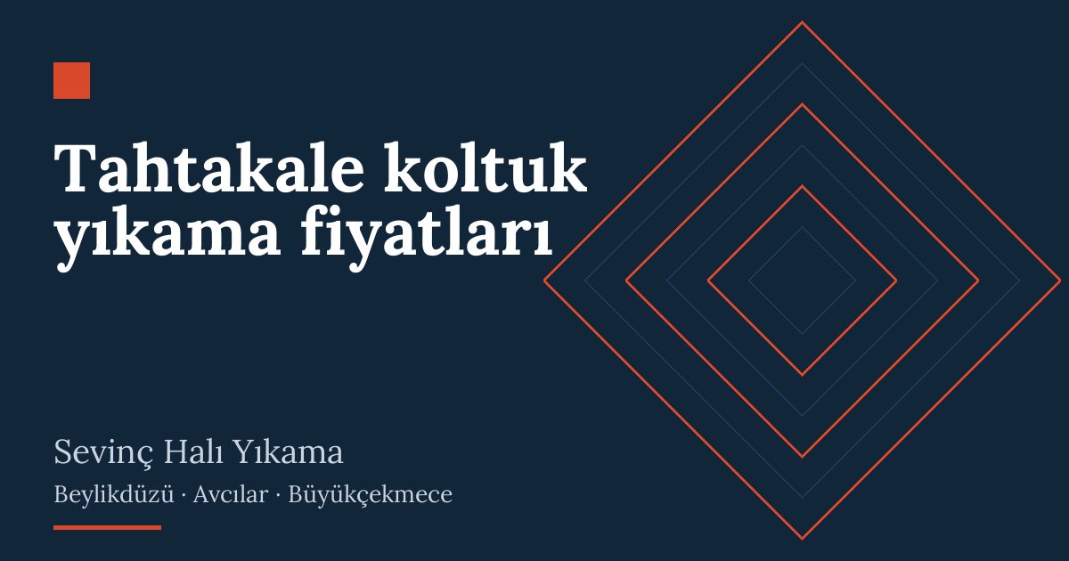 Tahtakale koltuk yıkama fiyatları – hizmet özeti