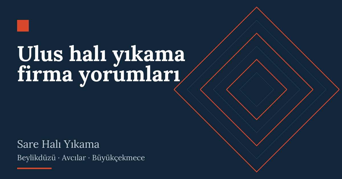 Ulus halı yıkama firma yorumları – hizmet özeti