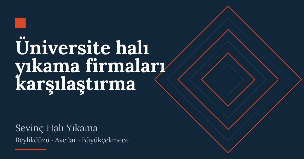 Üniversite halı yıkama firmaları karşılaştırma – hizmet özeti