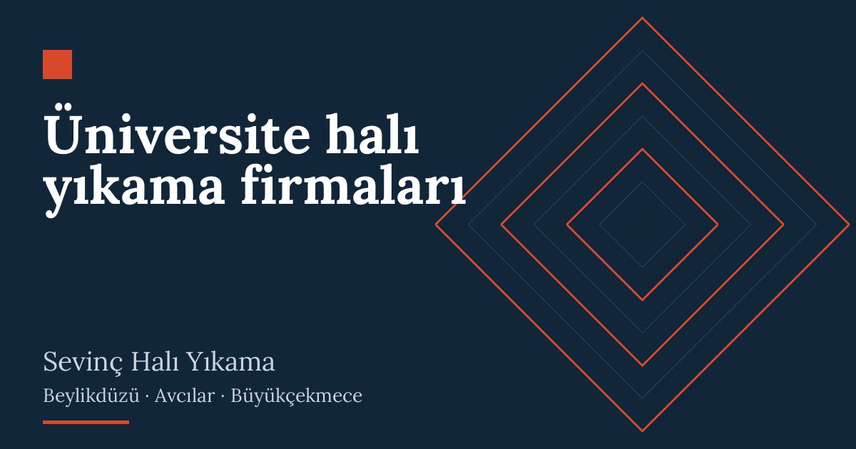 Üniversite halı yıkama firmaları – hizmet özeti