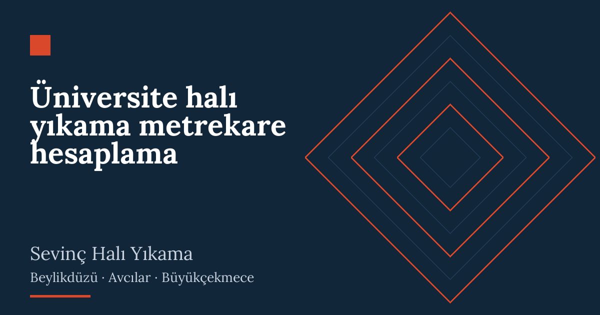 Üniversite halı yıkama metrekare hesaplama hizmeti