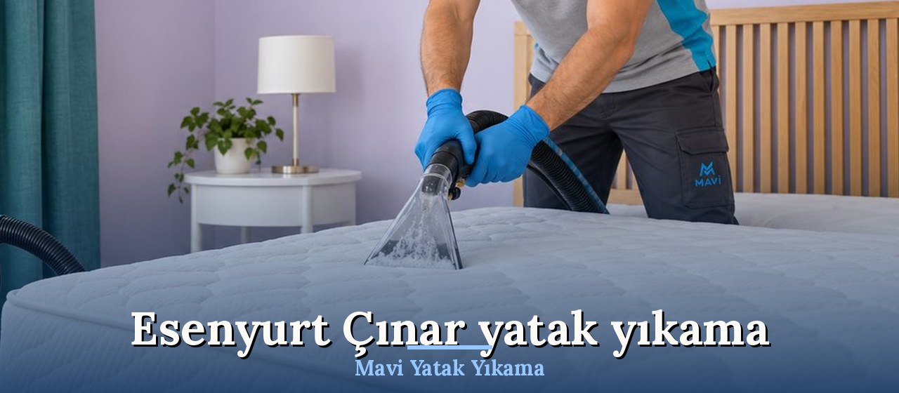 Esenyurt Çınar Yatak Yıkama hizmeti