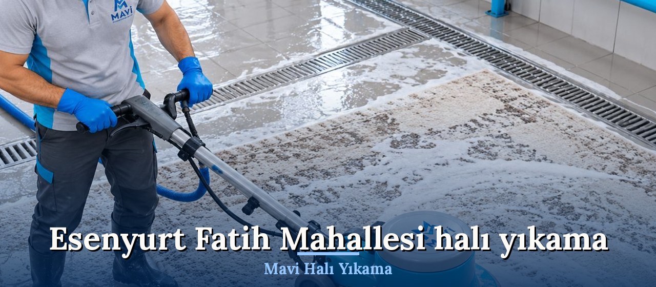Esenyurt Fatih Mahallesi Halı Yıkama hizmeti