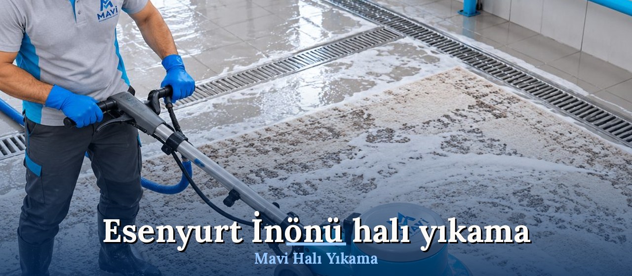 Esenyurt İnönü Halı Yıkama hizmeti