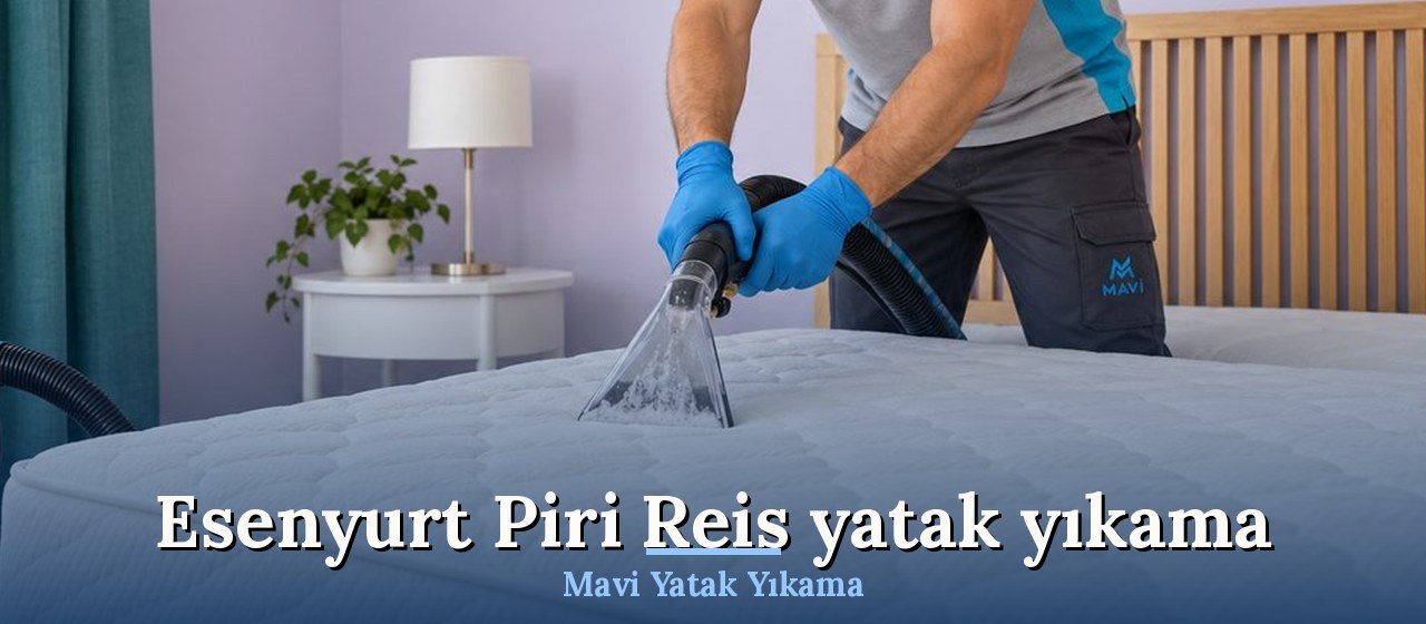 Esenyurt Piri Reis Yatak Yıkama hizmeti