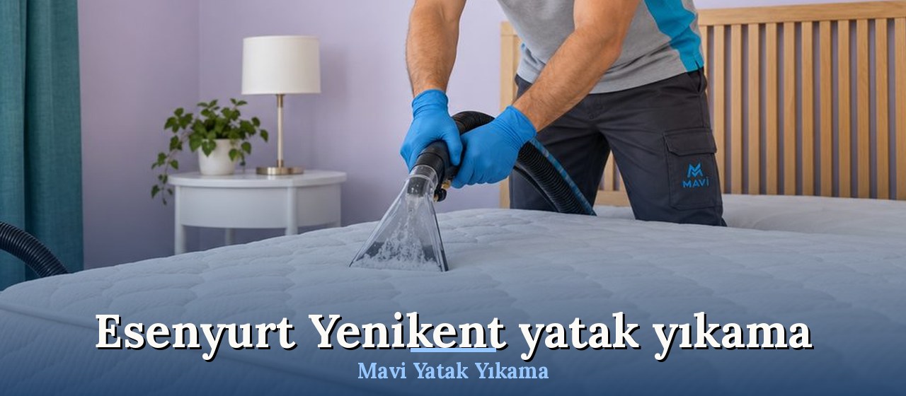Esenyurt Yenikent Yatak Yıkama hizmeti