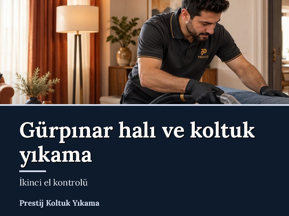 Prestij Halı Yıkama Gürpınar koltuk yıkama hizmeti