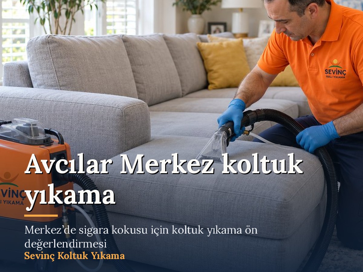 Sevinç Halı Yıkama Avcılar koltuk yıkama hizmeti